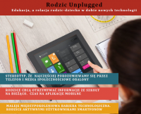 Raport z badań: Rodzic Unplugged - Edukacja, a relacja rodzic-dziecko w dobie nowych technologii